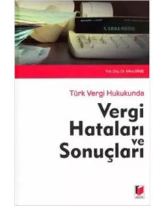 Türk Vergi Hukukunda Vergi Hataları ve Sonuçları