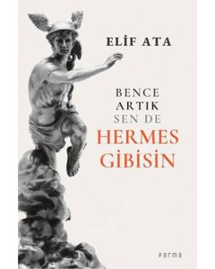 Bence Artık Sen de Hermes Gibisin