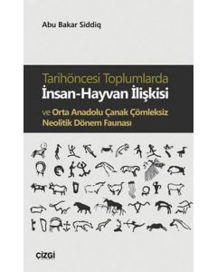 Tarihöncesi Toplumlarda İnsan-Hayvan İlişkisi ve Orta Anadolu Çanak Çömleksiz Neolitik Dönem Faunası