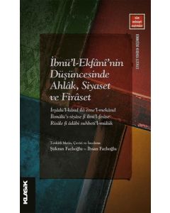 İbnü'l-Ekfani'nin Düşüncesinde Ahlak, Siyaset ve Firaset