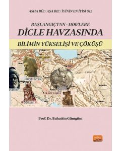 Başlangıçtan 1100’lere Dicle Havzası’nda Bilimin Yükselişi ve Çöküşü