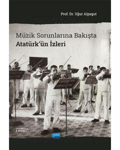 Müzik Sorunlarına Bakışta Atatürk’ün İzleri