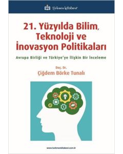 21. Yüzyılda Bilim, Teknoloji ve İnovasyon Politikaları