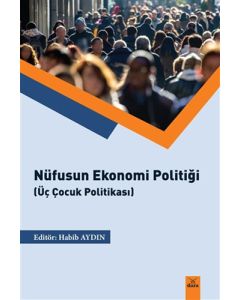 Nüfusun Ekonomi Politiği - Üç Çocuk Politikası