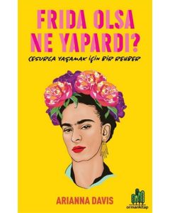 Frida Olsa Ne Yapardı?
