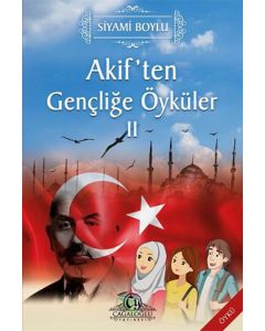 Akif'ten Gençliğe Öyküler - 2