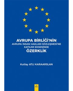 Avrupa Birliğinin Avrupa İnsan Hakları Sözleşmesine Katılımı Ekseninde Özerklik