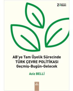 AB’ye Tam Üyelik Sürecinde Türk Çevre Politikası