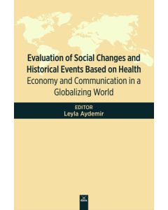 Evaluation of Social Changes and Historical Events Based On Health - Economy and Communication in a Globalizing Word