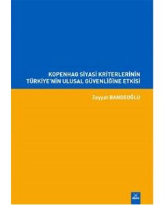 Kopenhag Siyasi Kriterlerinin Türkiye'nin Ulusal Güvenliğine Etkisi