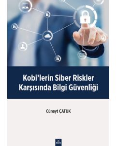 Kobi'lerin Siber Riskler Karşısında Bilgi Güvenliği