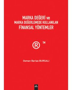 Marka Değeri ve Marka Değerlemede Kullanılan Finansal Yöntemler