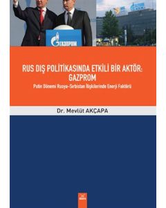 Rus Dış Politikasında Etkili Bir Aktör: Gazprom
