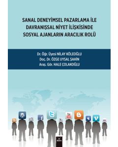 Sanal Deneyimsel Pazarlama İle Davranışsal Niyet İlişkisinde Sosyal Ajanların Aracılık Rolü