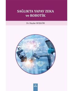 Sağlıkta Yapay Zeka ve Robotik