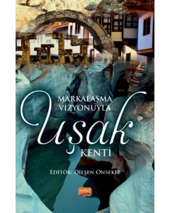 Markalaşma Vizyonuyla Uşak Kenti