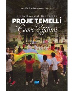 Erken Çocukluk Döneminde Proje Temelli Çevre Eğitimi