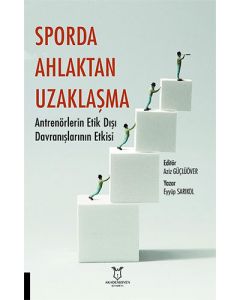 Sporda Ahlaktan Uzaklaşma: Antrenörlerin Etik Dışı Davranışlarının Etkisi