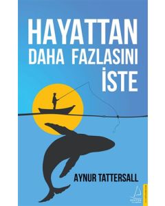 Hayattan Daha Fazlasını İste