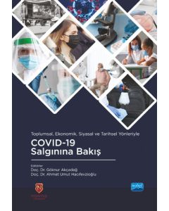 Toplumsal, Ekonomik, Siyasal ve Tarihsel Yönleriyle COVID-19 Salgınına Bakış