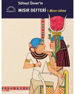 Süheyl Ünver’in Mısır Defteri: Mısır-nâme