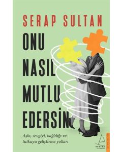 Onu Nasıl Mutlu Edersin