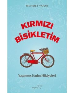 Kırmızı Bisikletim - Yaşanmış Kadın Hikayeleri