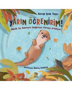 Yarın Öğrenirim! - Minik Su Samuru Bağımsız Olmayı Erteliyor 