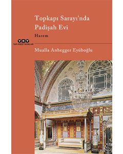 Topkapı Sarayı’nda Padişah Evi