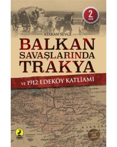Balkan Savaşlarında Trakya ve 1912 Edeköy Katliamı
