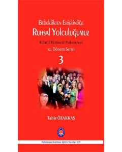 Bebeklikten Erişkinliğe Ruhsal Yolculuğumuz