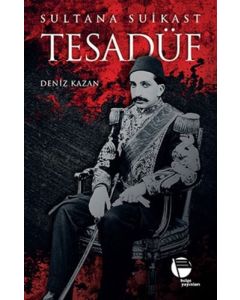 Tesadüf - Sultana Suikast