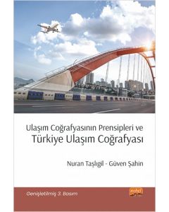 Ulaşım Coğrafyasının Prensipleri ve Türkiye Ulaşım Coğrafyası