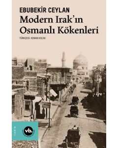 Modern Irak’ın Osmanlı Kökenleri