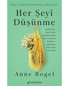 Her Şeyi Düşünme