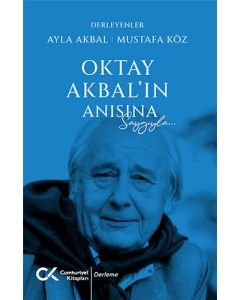 Oktay Akbal’ın Anısına Saygıyla
