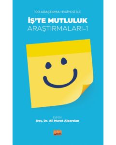 100 Araştırma Hikâyesi ile İş'te Mutluluk Araştırmaları - 1
