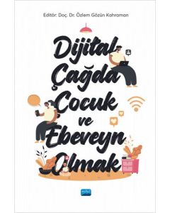 Dijital Çağda Çocuk ve Ebeveyn Olmak