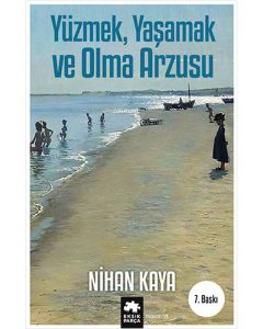 Yüzmek, Yaşamak ve Olma Arzusu