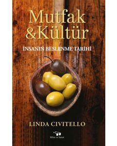 Mutfak ve Kültür - İnsanın Beslenme Tarihi
