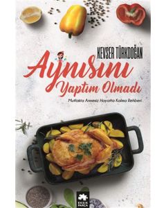 Aynısını Yaptım Olmadı