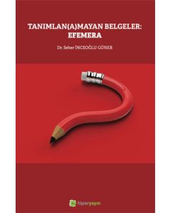 Tanımlan(a)mayan Belgeler: Efemera