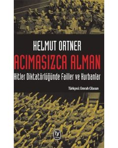 Acımasızca Alman-Hitler Diktatörlüğünde Failler ve Kurbanlar