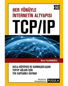 Her Yönüyle İnternetin Altyapısı TCP/IP