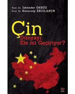 Çin Dünyayı Ele mi Geçiriyor?