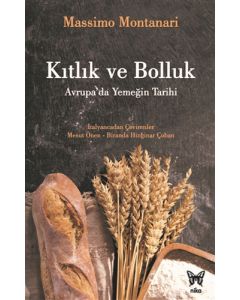 Kıtlık ve Bolluk - Avrupa’da Yemeğin Tarihi