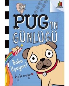 Pug'ın Günlüğü: Bobo Uçuyor
