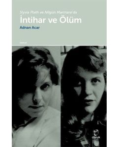 Slyvia Plath ve Nilgün Marmara’da İntihar ve Ölüm