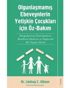 Olgunlaşmamış Ebeveynlerin Yetişin Çocukları için Öz-Bakım