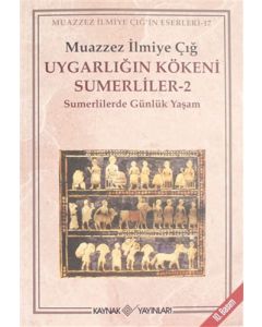 Uygarlığın Kökeni Sumerliler - 2
